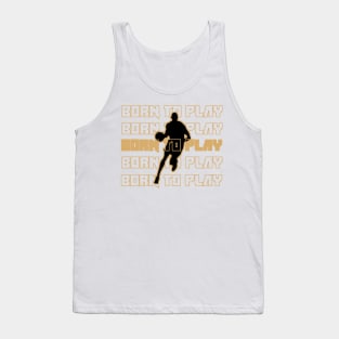 BORN TO PLAY Tank Top